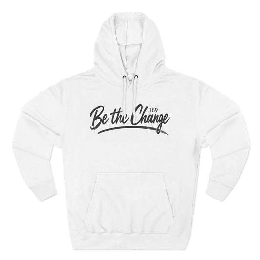Be the Change Hoodie - Inspirational Script Fleece Pullover