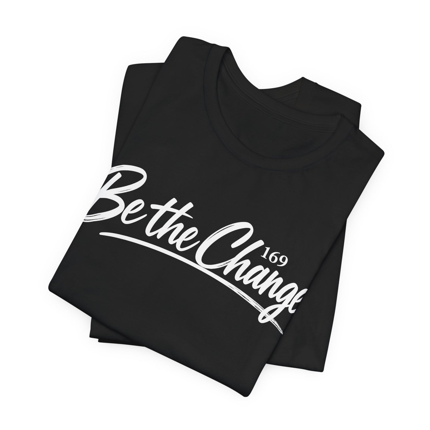 Be The Change Tee — Inspirational Motivational Graphic T‑Shirt