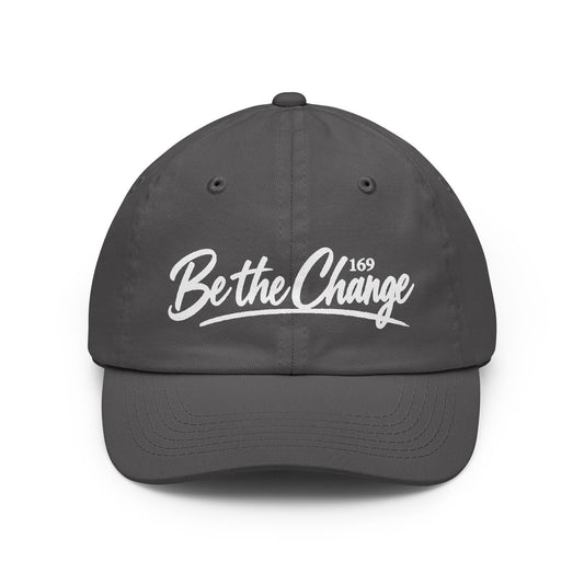 Be the Change Dad Hat – Embroidered Inspirational Baseball Cap