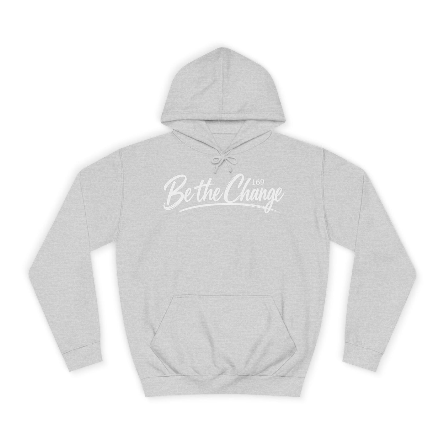 Be the Change Hoodie - Inspirational College Pullover