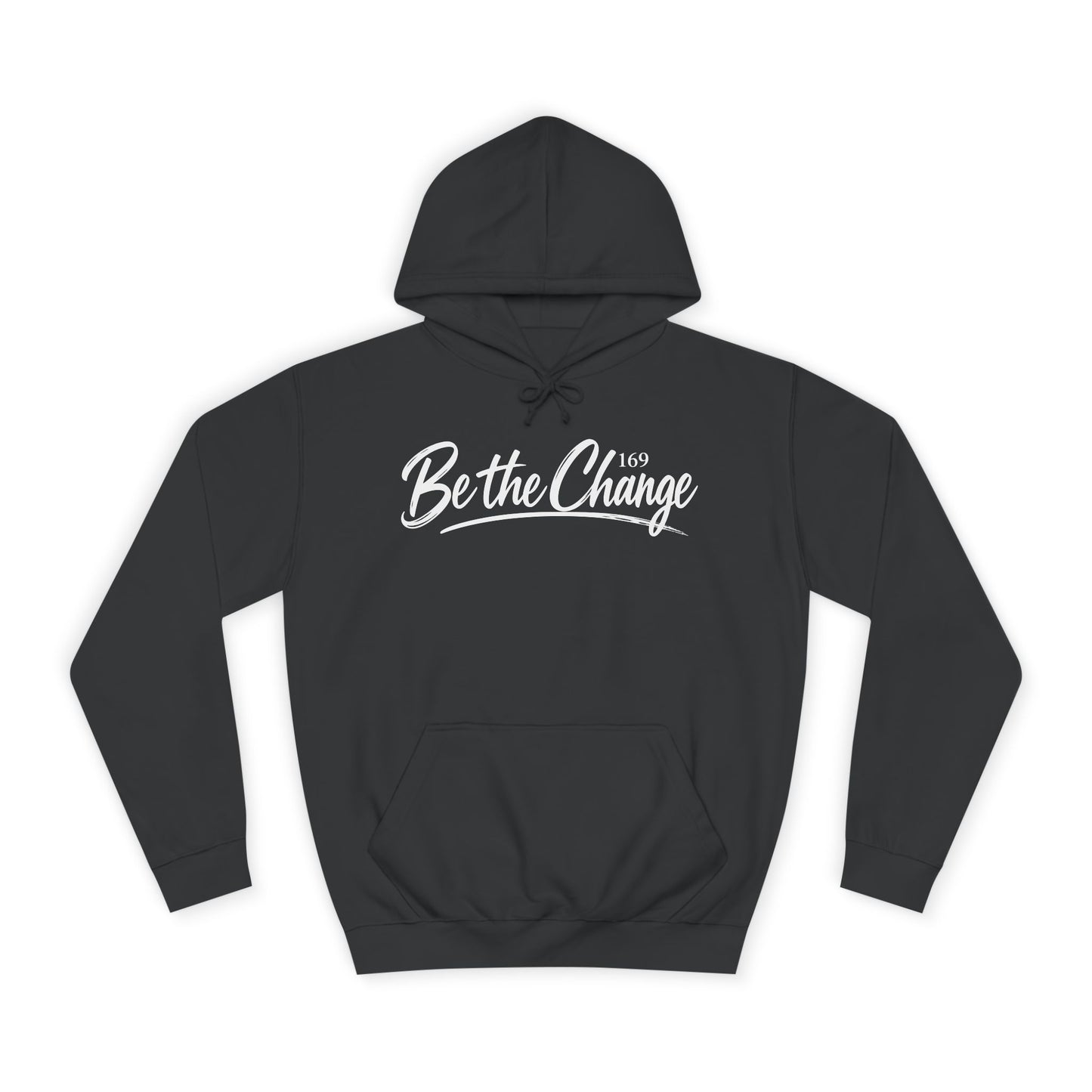 Be The Change Hoodie - Inspirational College Pullover